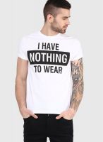 Incult White Crew Neck T-Shirt With I Have Nothing To Wear Chest Print